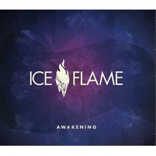 ICE FLAME-AWAKENING (CD)