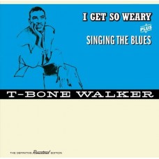 T-BONE WALKER-I GET SO WEARY/SINGING.. (CD)