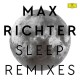 MAX RICHTER-SLEEP REMIXES (LP)