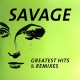 SAVAGE-GREATEST HTIS & REMIXES (LP)
