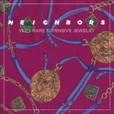 NEIGHBORS-VERY RARE EXPENSIVE JEWEL (LP)