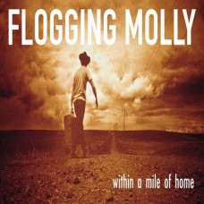 FLOGGING MOLLY-WITHIN A MILE FROM HOME (LP)