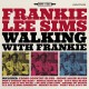 FRANKIE LEE SIMS-WALKING WITH FRANKIE (CD)