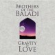 BROTHERS OF THE BALADI-GRAVITY OF LOVE (CD)