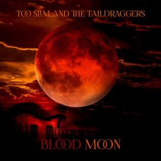TOO SLIM & THE TAIL DRAGG-BLOOD MOON (CD)