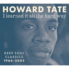 HOWARD TATE-I LEARNED IT ALL THE HARD (CD)