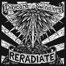 DAYCARE SWINDLERS-RERADIATE (LP)