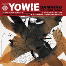 YOWIE-DAMNING WITH FAINT PRAISE (CD)