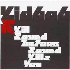 KID 606-KILL SOUND BEFORE SOUND KILLS YOU (CD)