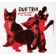 DUB TRIO-ANOTHER SOUND IS DYING (CD)