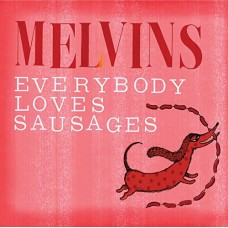 MELVINS-EVERYBODY LOVES SAUSAGES (CD)