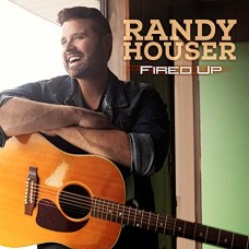 RANDY HOUSER-FIRED UP (CD)