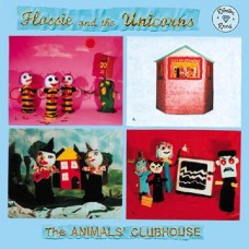 FLOSSIE & THE UNICORNS-ANIMAL'S CLUBHOUSE (LP)