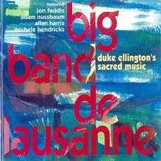BIG BAND DE LAUSANNE-DUKE ELLINGTON'S SACRED.. (2CD)