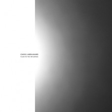 CHRIS ABRAHAMS-FLUID TO THE INFLUENCE (LP)