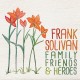 FRANK SOLIVAN-FAMILY FRIENDS & HEROES (CD)