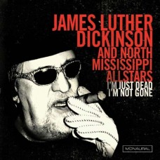 JAMES LUTHER DICKINSON-I'M JUST DEAD I'M NOT.. (LP)