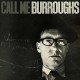 WILLIAM BURROUGHS-CALL ME BURROUGHS (LP)