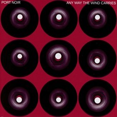 PORT NOIR-ANY WAY THE WIND.. (LP+CD)