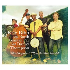 ERIC BIBB AND NORTH COUNTRY FAR-HAPPIEST MAN IN THE WORLD (CD)