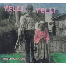 YELLI YELLI-TERRE DE MON POEME (CD)