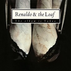RENALDO & THE LOAF-ELBOW IS TABOO & ELBONUS (2CD)
