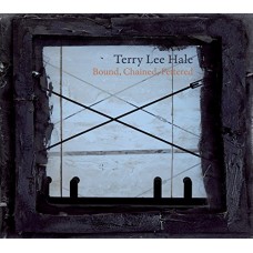TERRY LEE HALE-BOUND, CHAINED, FETTERED (CD)