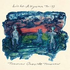 LICHT-AKIYAMA TRIOS-TOMORROW OUTSIDE TOMORROW (CD)