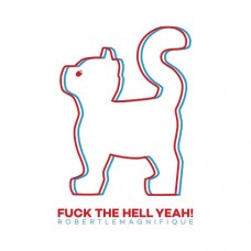 ROBERT LE MAGNIFIQUE-FUCK THE HELL YEAH! (CD)