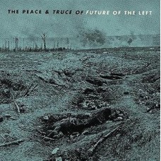 FUTURE OF THE LEFT-PEACE & TRUCE OF FUTURE.. (CD)