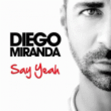DIEGO MIRANDA-SAY YEAH (CD)