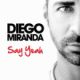 DIEGO MIRANDA-SAY YEAH (CD)
