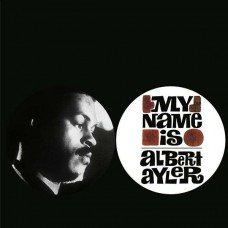 ALBERT AYLER-MY NAME IS ALBERT AYLER (LP)