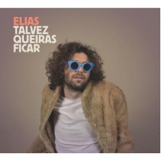 ELIAS-TALVEZ QUEIRAS FICAR (CD)