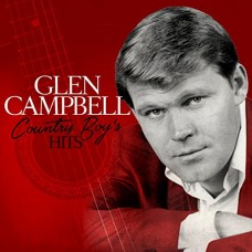 GLEN CAMPBELL-COUNTRY BOY'S HITS (CD)