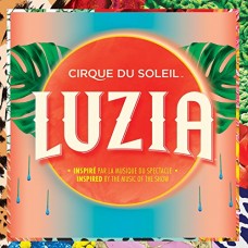 CIRQUE DU SOLEIL-LUZIA (CD)