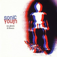 SONIC YOUTH-NYC GHOSTS & FLOWERS (CD)