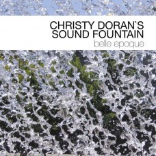 CHRISTY DORAN SOUND FOUNTAIN-BELLE EPOQUE (CD)