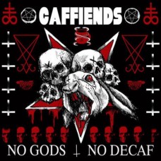 CAFFIENDS-NO GODS NO DECAF (LP)