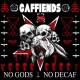 CAFFIENDS-NO GODS NO DECAF (LP)