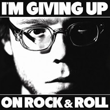 CHRISTOPHE THE CONQUERED-I'M GIVING UP ON ROCK &.. (LP)