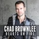 CHAD BROWNLEE-HEARTS ON FIRE (CD)