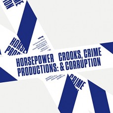 HORSEPOWER PROD-CROOKS, CRIME &.. (CD)