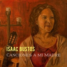 ISAAC BUSTOS-CANCIONES A MI MADRE (CD)