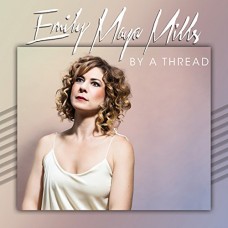 EMILY MAYA MILLS-BY A THREAD (CD)