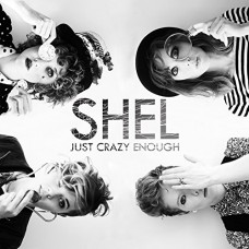 SHEL-JUST CRAZY ENOUGH (CD)