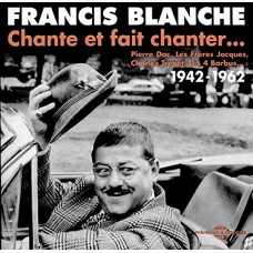 FRANCIS BLANCHE-CHANTE ET FAIT CHANTER (4CD)