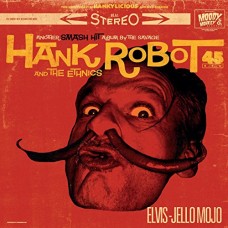 HANK ROBOT & THE ETHNICS-ELVIS-JELLO MOJO (LP)