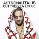 ASTRONAUTALIS-CUT THE BODY LOOSE (CD)