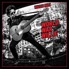 WILLIE NILE-WORLD WAR WILLIE (CD)